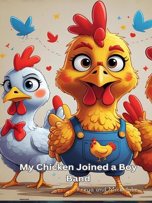 cover image of My Chicken Joined a Boy Band